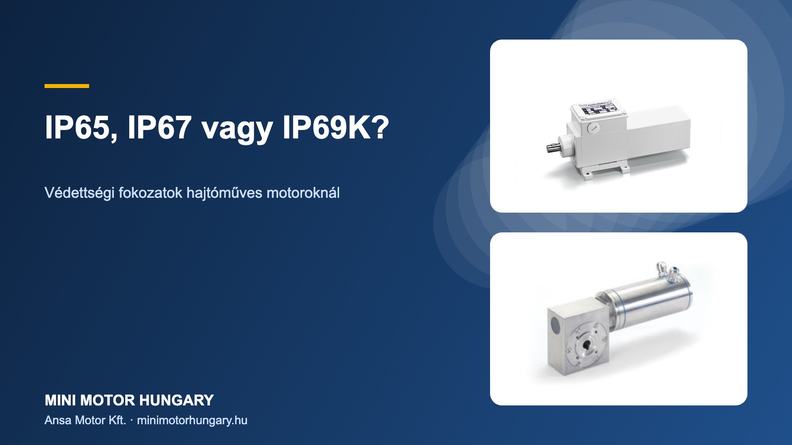 IP65, IP67 vagy IP69K védettség?