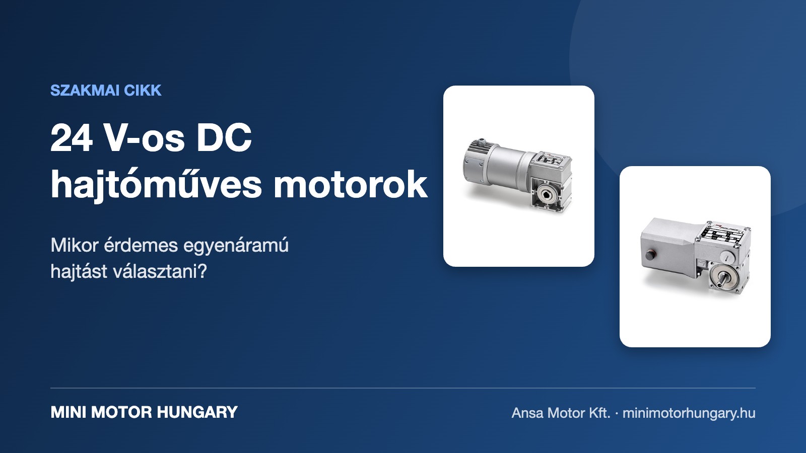 24 V-os DC hajtóműves motorok: mikor érdemes?
